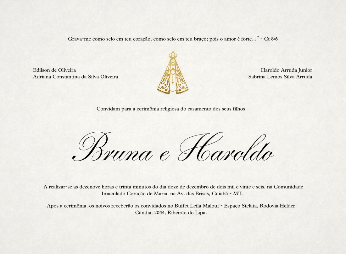 Convite de casamento de Bruna e Haroldo: os pais Edilson de Oliveira e Adriana Constantina da Silva Oliveira, Haroldo Arruda Junior e Sabrina Lemos Silva Arruda convidam para a cerimônia religiosa no dia 12 de dezembro de 2026, às 19h30, na Comunidade Imaculado Coração de Maria, Av. das Brisas, Cuiabá-MT. Recepção no Buffet Leila Malouf, Espaço Stelata, Rodovia Helder Cândia, 2044, Ribeirão do Lipa.